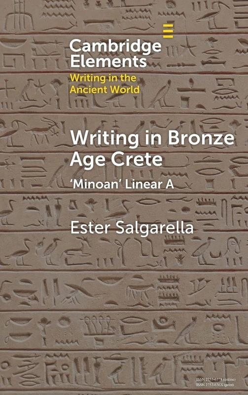 Writing in Bronze Age Crete: ‘Minoan' Linear A (Elements in Writing in the Ancient World)