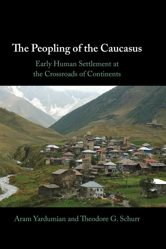 The Peopling of the Caucasus: Early Human Settlement at the Crossroads of Continents