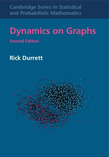 Dynamics on Graphs (Cambridge Series in Statistical and Probabilistic Mathematics, Series Number 57)