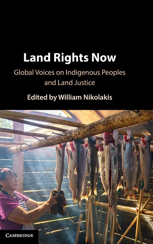 Land Rights Now: Global Voices on Indigenous Peoples and Land Justice