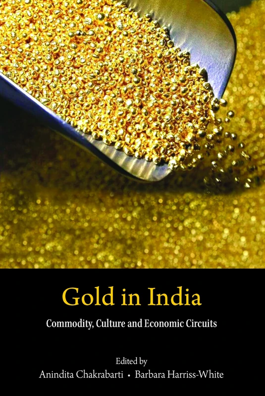 Gold in India: Commodity, Culture, and Economic Circuits