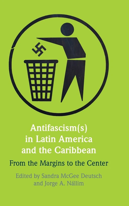Antifascism(s) in Latin America and the Caribbean: From the Margins to the Center