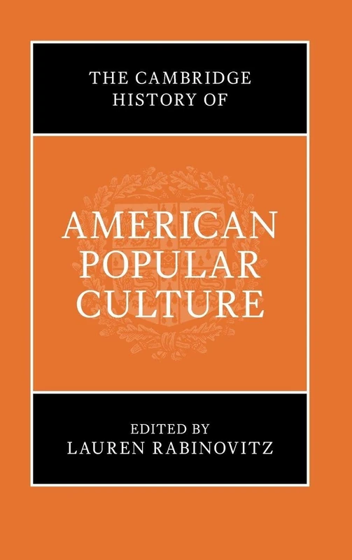 The Cambridge History of American Popular Culture