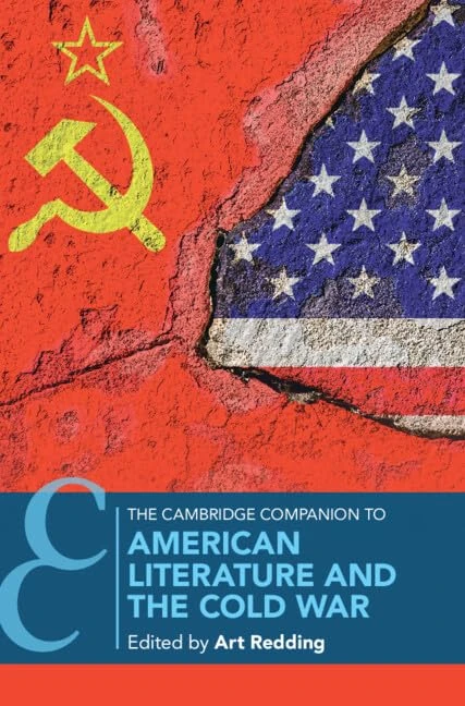 The Cambridge Companion to American Literature and the Cold War (Cambridge Companions to Literature)