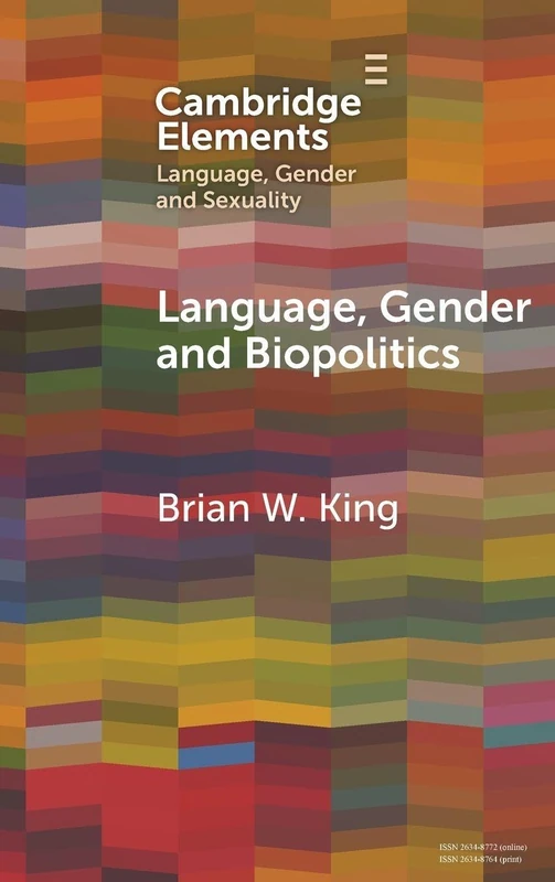 Language, Gender and Biopolitics: Meaning-Making and Intersex Variations in Healthcare (Elements in Language, Gender and Sexuality)
