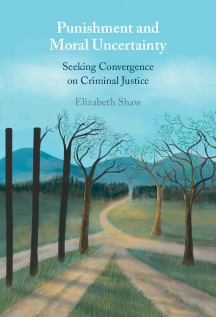 Punishment and Moral Uncertainty: Seeking Convergence on Criminal Justice