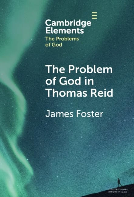The Problem of God in Thomas Reid (Elements in the Problems of God)