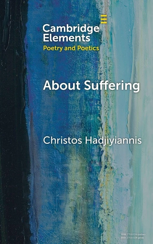 About Suffering: On Louise Glück (Elements in Poetry and Poetics)