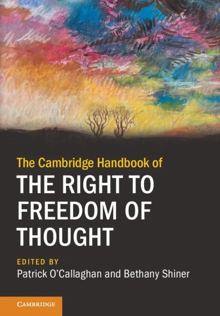 The Cambridge Handbook of the Right to Freedom of Thought (Cambridge Law Handbooks)