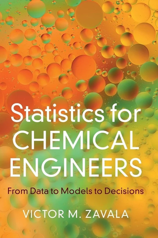Statistics for Chemical Engineers: From Data to Models to Decisions (Cambridge Series in Chemical Engineering)