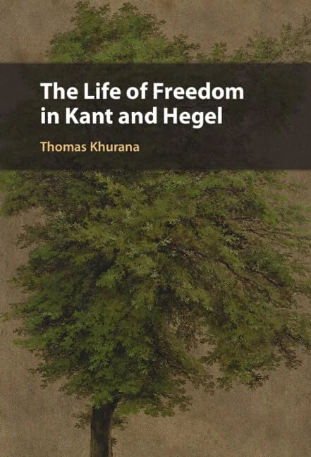 The Life of Freedom in Kant and Hegel