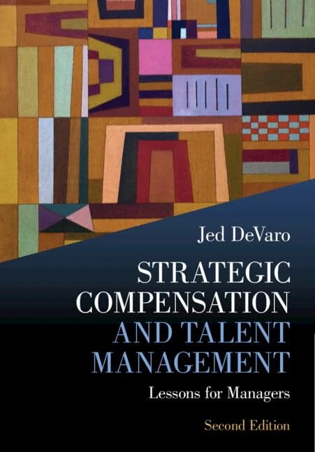 Strategic Compensation and Talent Management: Lessons for Managers