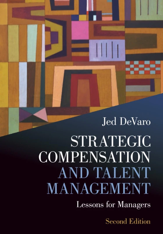 Strategic Compensation and Talent Management: Lessons for Managers
