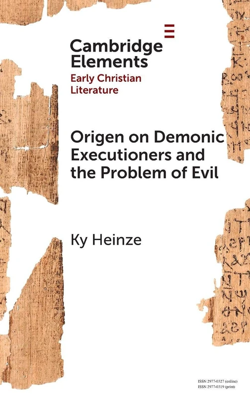 Origen on Demonic Executioners and the Problem of Evil (Elements in Early Christian Literature)