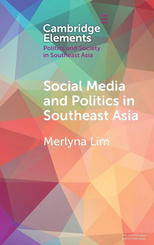 Social Media and Politics in Southeast Asia (Elements in Politics and Society in Southeast Asia)