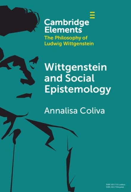 Wittgenstein and Social Epistemology (Elements in the Philosophy of Ludwig Wittgenstein)