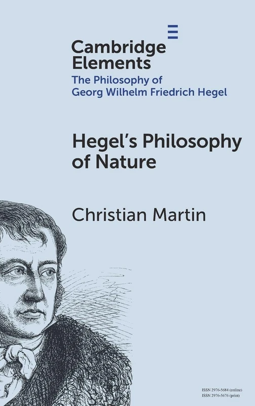 Hegel's Philosophy of Nature (Elements in the Philosophy of Georg Wilhelm Friedrich Hegel)