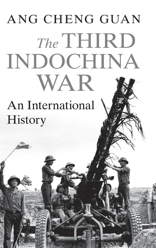 The Third Indochina War: An International History