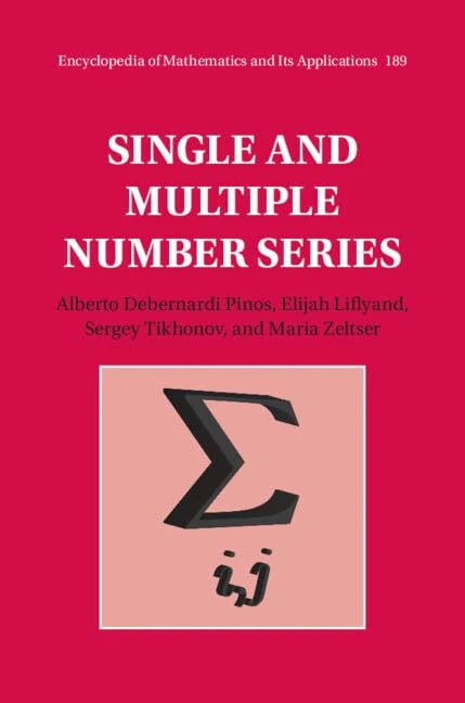 Single and Multiple Number Series (Encyclopedia of Mathematics and its Applications, Series Number 189)