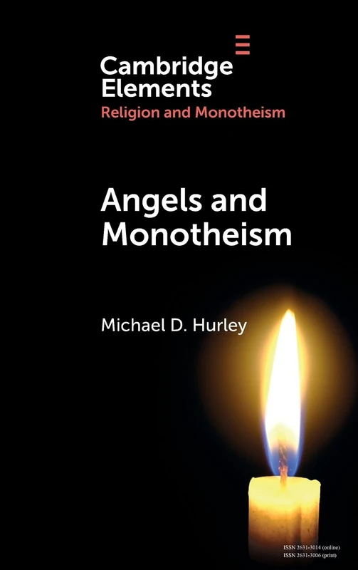 Angels and Monotheism (Elements in Religion and Monotheism)