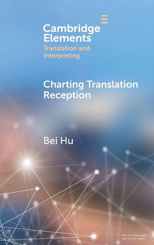 Charting Translation Reception: Methods and Challenges (Elements in Translation and Interpreting)