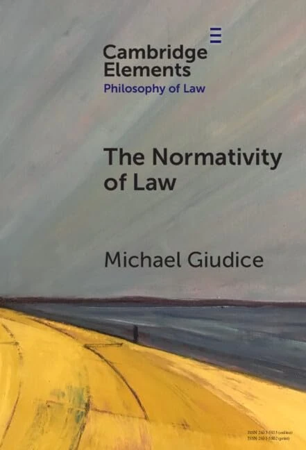 The Normativity of Law (Elements in Philosophy of Law)