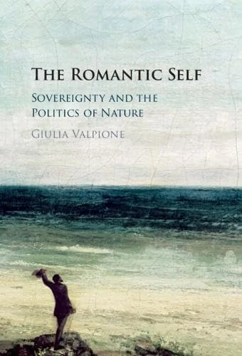 The Romantic Self: Sovereignty and the Politics of Nature