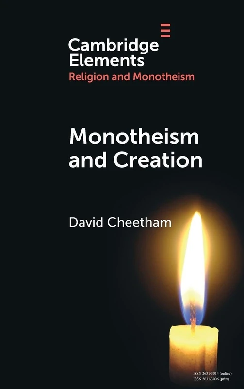 Monotheism and Creation (Elements in Religion and Monotheism)