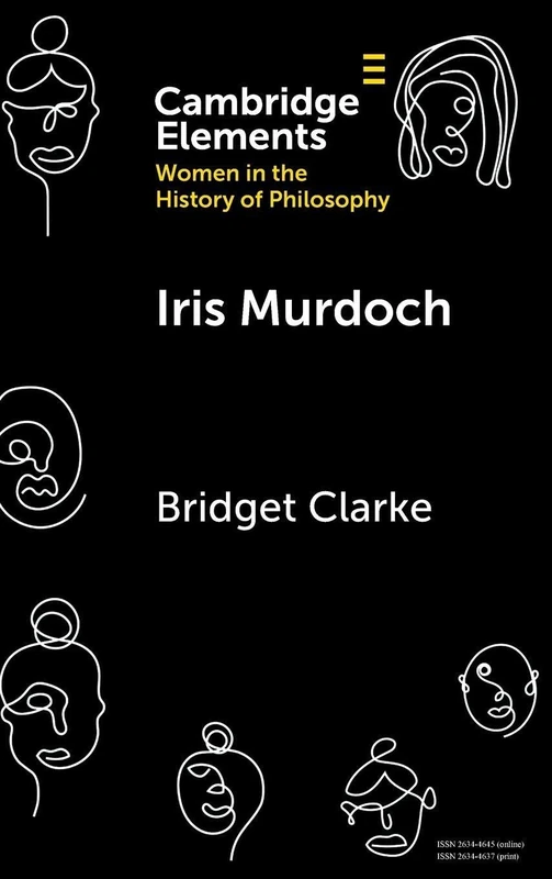 Iris Murdoch (Elements on Women in the History of Philosophy)
