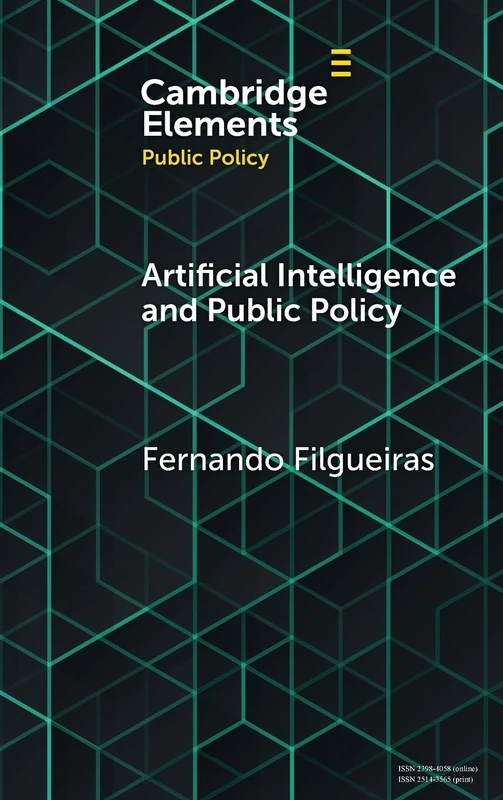Artificial Intelligence and Public Policy (Elements in Public Policy)