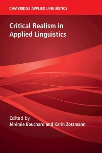 Critical Realism in Applied Linguistics (Cambridge Applied Linguistics)