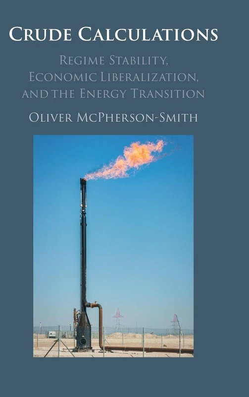 Crude Calculations: Regime Stability, Economic Liberalization, and the Energy Transition