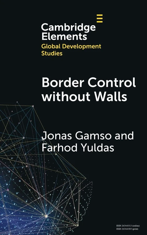 Border Control without Walls: Managing Migration with Foreign Aid (Elements in Global Development Studies)