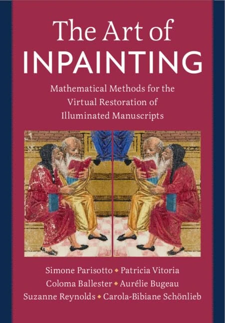 The Art of Inpainting: Mathematical Methods for the Virtual Restoration of Illuminated Manuscripts