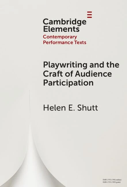 Playwriting and the Craft of Audience Participation (Elements in Contemporary Performance Texts)