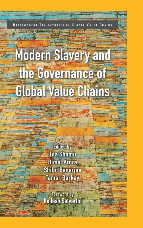Modern Slavery and the Governance of Global Value Chains (Development Trajectories in Global Value Chains)