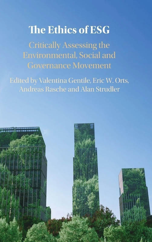 The Ethics of ESG: Critically Assessing the Environmental, Social and Governance Movement