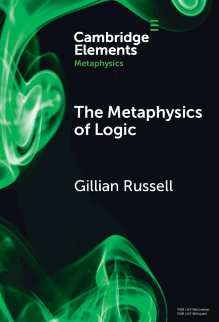 The Metaphysics of Logic (Elements in Metaphysics)