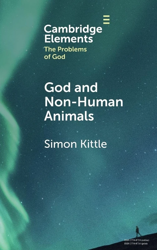 God and Non-Human Animals (Elements in the Problems of God)