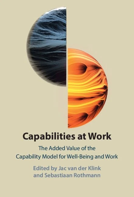 Capabilities at Work: The Added Value of the Capability Model for Well-Being and Work
