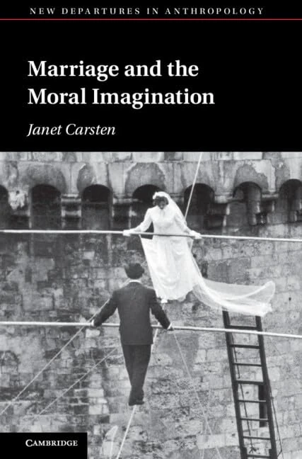 Marriage and the Moral Imagination (New Departures in Anthropology)