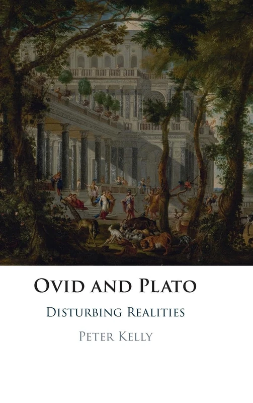 Ovid and Plato: Disturbing Realities