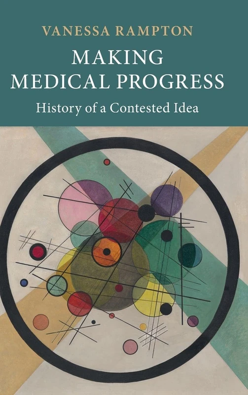 Making Medical Progress: History of a Contested Idea