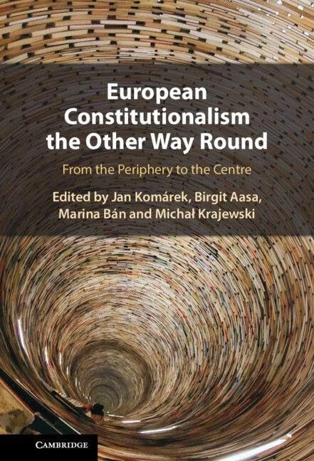 European Constitutionalism the Other Way Round - Cambridge Press