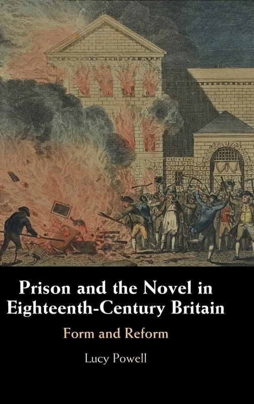 Prison and the Novel in Eighteenth-Century Britain: Form and Reform
