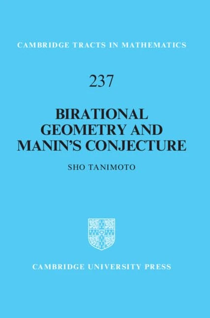 Birational Geometry and Manin's Conjecture (Cambridge Tracts in Mathematics, Series Number 237)