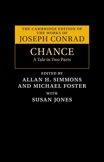 Chance: A Tale in Two Parts (The Cambridge Edition of the Works of Joseph Conrad)