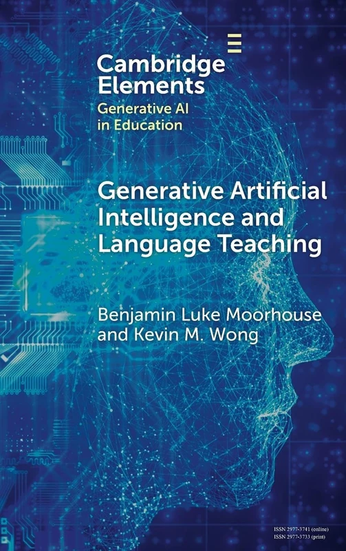 Generative Artificial Intelligence and Language Teaching (Elements in Generative AI in Education)