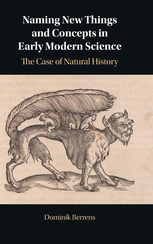 Naming New Things and Concepts in Early Modern Science: The Case of Natural History