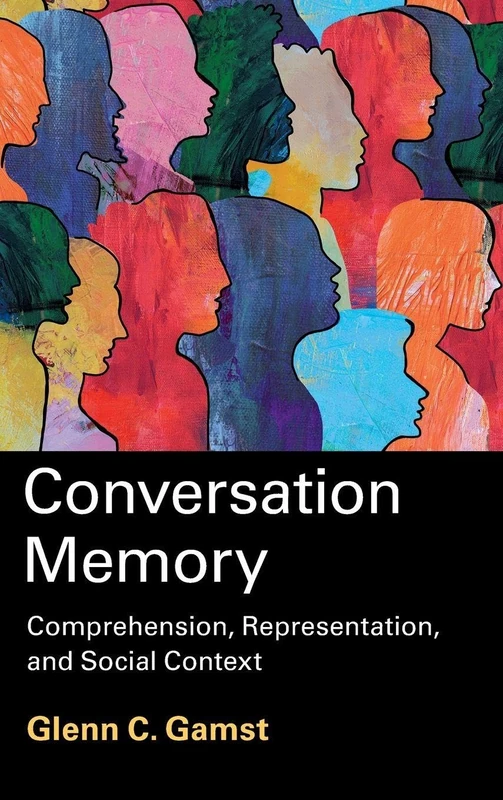 Conversation Memory: Comprehension, Representation, and Social Context